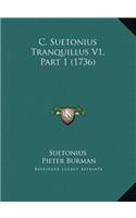 C. Suetonius Tranquillus V1, Part 1 (1736)