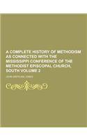 A Complete History of Methodism as Connected with the Mississippi Conference of the Methodist Episcopal Church, South Volume 2