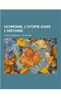 Uchronie, L'Utopie Dans L'Histoire