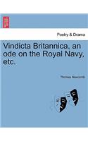 Vindicta Britannica, an Ode on the Royal Navy, Etc.