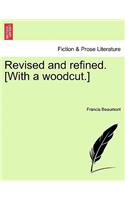 Revised and Refined. [With a Woodcut.]: (English)