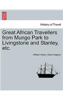 Great African Travellers from Mungo Park to Livingstone and Stanley, etc.