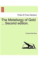 The Metallurgy of Gold ... Second Edition.