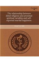 The Relationship Between Distal Religious and Proximal Spiritual Variables and Self-Reported Marital Happiness