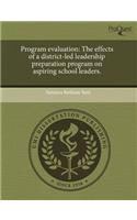 Program Evaluation: The Effects of a District-Led Leadership Preparation Program on Aspiring School Leaders