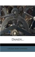 Dandy...