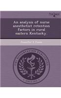 An Analysis of Nurse Anesthetist Retention Factors in Rural Eastern Kentucky