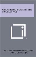 Organizing Peace in the Nuclear Age