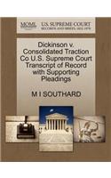 Dickinson V. Consolidated Traction Co U.S. Supreme Court Transcript of Record with Supporting Pleadings
