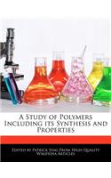 A Study of Polymers Including Its Synthesis and Properties