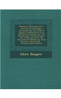 Memoires Historiques de La Province de Champagne, Contenant Son Etat Avant & Depuis L'Etablissement de La Monarchie Francoise: Les Vies Des Ducs Qui L