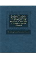 Certane Tractatis for Reformatioun of Doctryne and Maneris in Scotland
