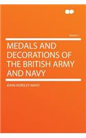 Medals and Decorations of the British Army and Navy Volume 1