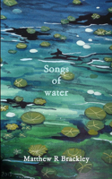 Songs of Water: (English)