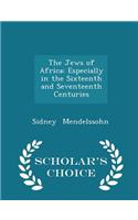 Jews of Africa: Especially in the Sixteenth and Seventeenth Centuries - Scholar's Choice Edition