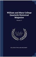 William and Mary College Quarterly Historical Magazine; Volume 17