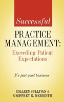 Successful Practice Managment: Exceeding Patient Expectations