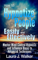 How to Hypnotize People Easily and Effectively