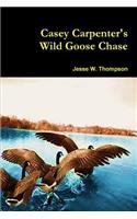 Casey Carpenter's Wild Goose Chase