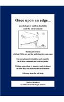 Once Upon an Edge...Psychological Hidden Disability and the Environment