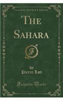 The Sahara (Classic Reprint): (English)