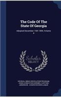 Code Of The State Of Georgia: Adopted December 15th 1895, Volume 4