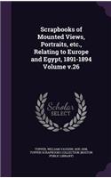 Scrapbooks of Mounted Views, Portraits, etc., Relating to Europe and Egypt, 1891-1894 Volume v.26