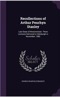 Recollections of Arthur Penrhyn Stanley