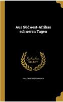 Aus Südwest-Afrikas schweren Tagen