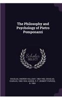 The Philosophy and Psychology of Pietro Pomponazzi