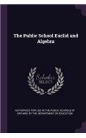 The Public School Euclid and Algebra