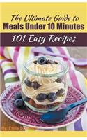 The Ultimate Guide to Meals Under 10 Minutes