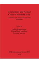 Grumentum and Roman Cities in Southern Italy/Grumentum e le città romane nell'Italia meridionale