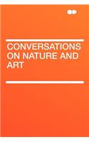 Conversations on Nature and Art