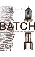 Batch; Craft, Design and Product