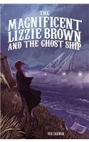 Magnificent Lizzie Brown and the Ghost Ship