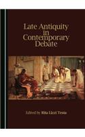 Late Antiquity in Contemporary Debate