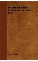 History of British Guiana Vol. I - 1668 - 1781