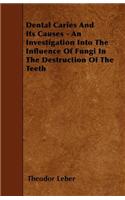 Dental Caries And Its Causes - An Investigation Into The Influence Of Fungi In The Destruction Of The Teeth