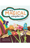 Very Magical Caterpillar Tale