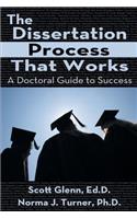 The Dissertation Process That Works