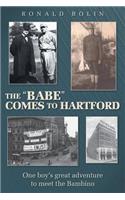The "Babe" Comes to Hartford: (English)