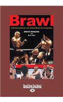 Brawl: A Behind-The-Scenes Look at Mixed Martial Arts Competition (Large Print 16pt): (English)