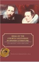 Ideal of the Courtly Gentleman in Spanish Literature: Its Ascent and Decline(English)