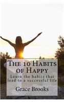 The 10 Habits of Happy