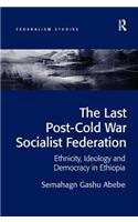 The Last Post-Cold War Socialist Federation