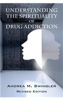 Understanding the Spirituality of Drug Addiction