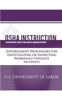 OSHA Instruction: Enforcement Procedures for Investigating or Inspecting Workplace Violence Incidents