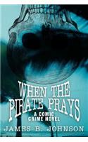 When the Pirate Prays