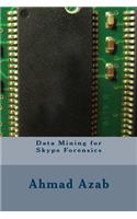 Data Mining for Skype Forensics